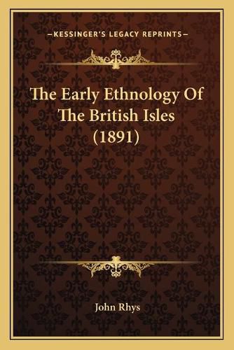 Cover image for The Early Ethnology of the British Isles (1891)