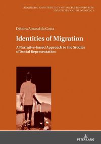 Cover image for Identities of Migration: A Narrative-based Approach to the Studies of Social Representation