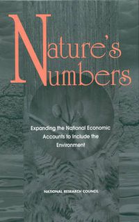 Cover image for Nature's Numbers: Expanding the National Economic Accounts to Include the Environment