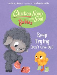 Cover image for Chicken Soup for the Soul BABIES: Keep Trying (Dont Give Up!)