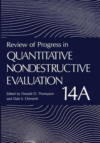 Review of Progress in Quantitative Nondestructive Evaluation: Volume 14A / 14B