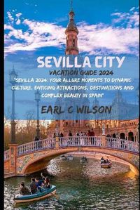 Cover image for Sevilla City Vacation Guide 2024