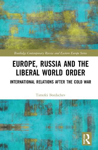 Cover image for Europe, Russia and the Liberal World Order: International Relations after the Cold War