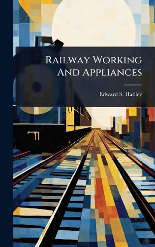Cover image for Railway Working And Appliances