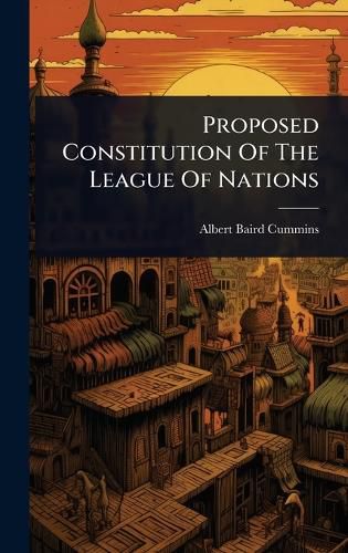 Cover image for Proposed Constitution Of The League Of Nations