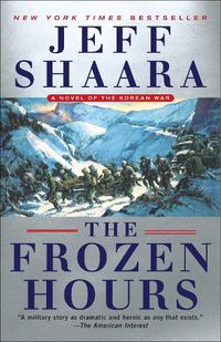 Cover image for Frozen Hours: A Novel of the Korean War