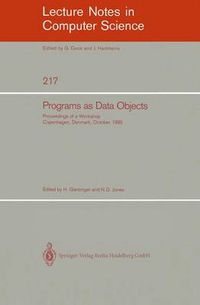 Cover image for Programs as Data Objects: Proceedings of a Workshop, Copenhagen, Denmark, October 17 - 19, 1985
