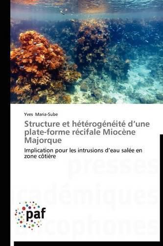 Cover image for Structure Et Heterogeneite D Une Plate-Forme Recifale Miocene Majorque