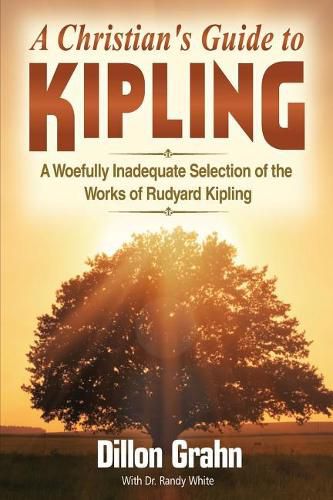 Cover image for Kipling for Christians: A woefully inadequate selection of the works of Rudyard Kipling