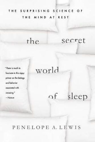 Cover image for The Secret World of Sleep: The Surprising Science of the Mind at Rest