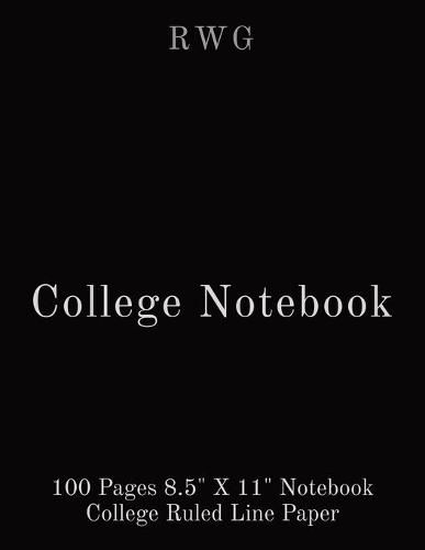 Cover image for College Notebook: 100 Pages 8.5 X 11 Notebook College Ruled Line Paper