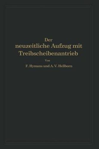 Cover image for Der Neuzeitliche Aufzug Mit Treibscheibenantrieb: Charakterisierung, Theorie, Normung