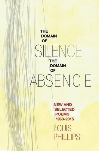 Cover image for Domain of Silence/Domain of Absence: New & Selected Poems 1963-2015
