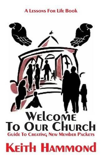 Welcome To Our Church: Guide To Creating New Member Packets