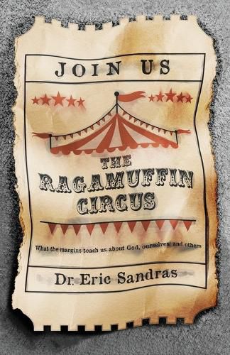 Cover image for The Ragamuffin Circus, What the margins teach us about God, ourselves, and others