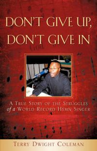 Cover image for Don't Give Up, Don't Give in