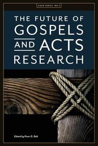 Cover image for The Future of Gospels and Acts Research