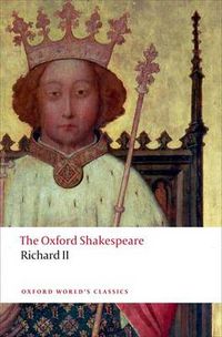 Cover image for Richard II: The Oxford Shakespeare