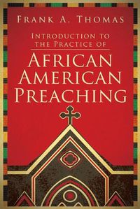 Cover image for Introduction to the Practice of African American Preaching