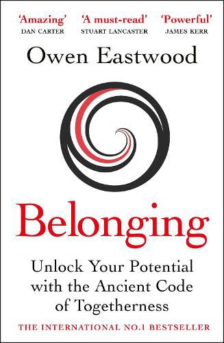 Cover image for Belonging: Unlock Your Potential with the Ancient Code of Togetherness