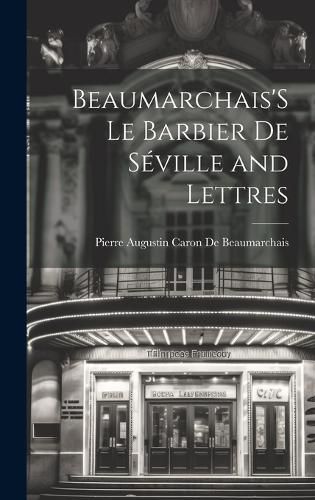 Cover image for Beaumarchais'S Le Barbier De Seville and Lettres