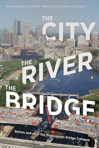 Cover image for City, the River, the Bridge: Before and After the Minneapolis Bridge Collapse