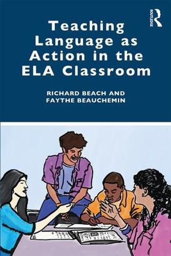 Cover image for Teaching Language as Action in the ELA Classroom