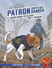 Cover image for Patron Sniffs out Danger Heroic Animals