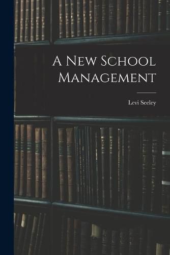 Cover image for A New School Management [microform]