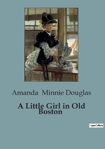 Cover image for A Little Girl in Old Boston