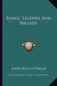 Cover image for Songs, Legends and Ballads Songs, Legends and Ballads