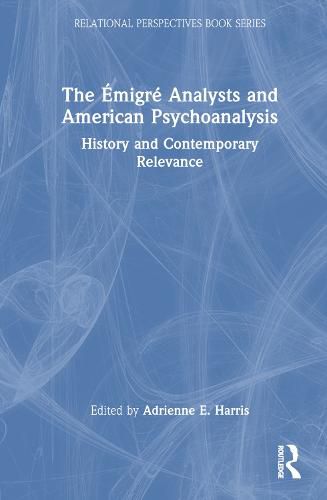 Cover image for The Emigre Analysts and American Psychoanalysis