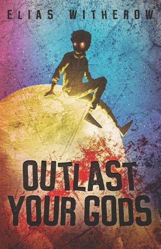 Cover image for Outlast Your Gods