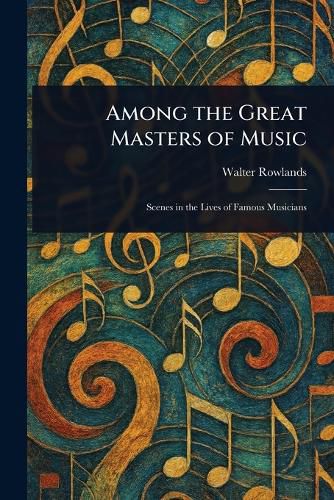Cover image for Among the Great Masters of Music