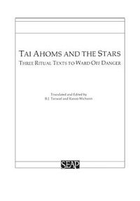 Cover image for Tai Ahoms and the Stars: Three Ritual Texts to Ward off Danger