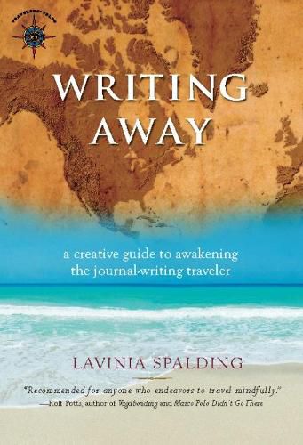 Cover image for Writing Away: A Creative Guide to Awakening the Journal-Writing Traveler