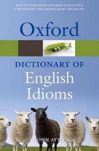 Cover image for Oxford Dictionary of English Idioms