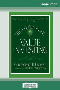Cover image for The Little Book of Value Investing: (Little Books. Big Profits) (16pt Large Print Edition)
