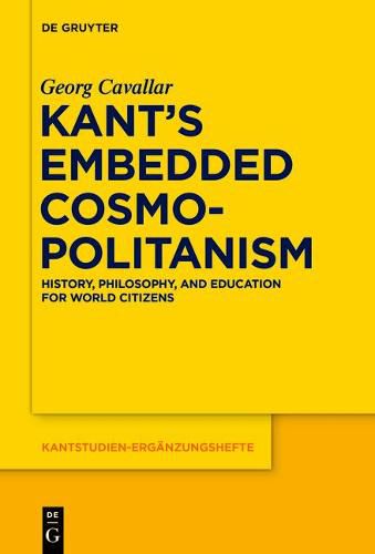 Cover image for Kant's Embedded Cosmopolitanism: History, Philosophy and Education for World Citizens