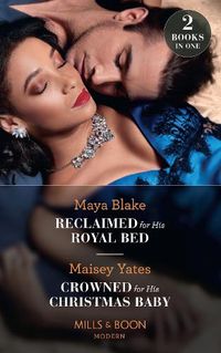 Cover image for Reclaimed For His Royal Bed / Crowned For His Christmas Baby: Reclaimed for His Royal Bed / Crowned for His Christmas Baby (Pregnant Princesses)