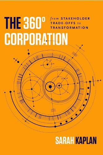 Cover image for The 360 Degrees Corporation: From Stakeholder Trade-offs to Transformation