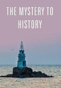 Cover image for The Mystery to History