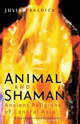 Cover image for Animal and Shaman: Ancient Religions of Central Asia