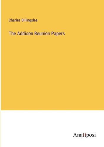 Cover image for The Addison Reunion Papers