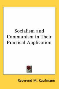 Cover image for Socialism and Communism in Their Practical Application