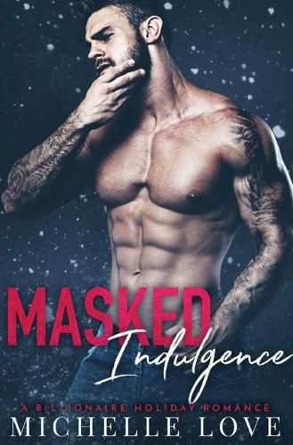 Cover image for Masked Indulgence: A Billionaire Holiday Romance