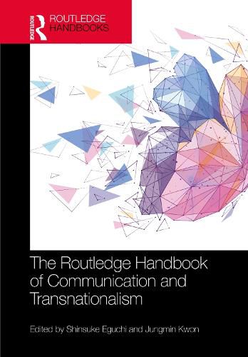Cover image for The Routledge Handbook of Communication and Transnationalism