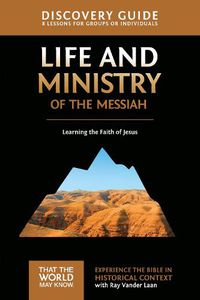 Cover image for Life and Ministry of the Messiah Discovery Guide: Learning the Faith of Jesus