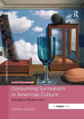 Cover image for Consuming Surrealism in American Culture: Dissident Modernism