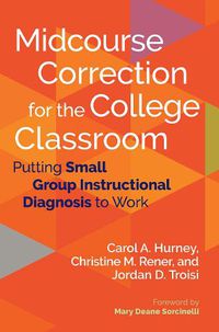 Cover image for Midcourse Correction for the College Classroom: Putting Small Group Instructional Diagnosis to Work